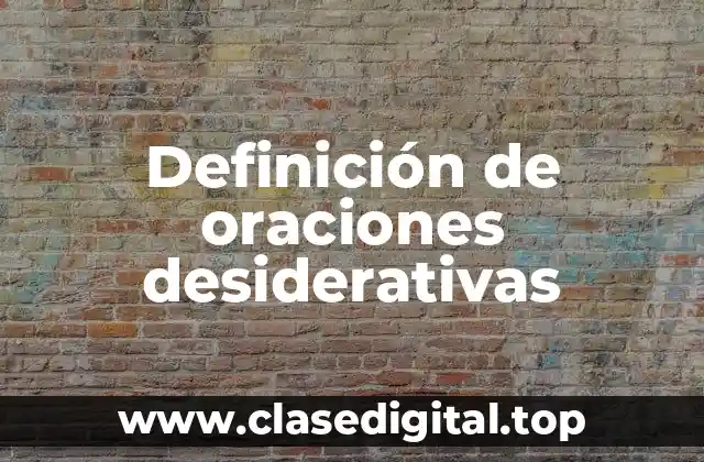 Definición de oraciones desiderativas