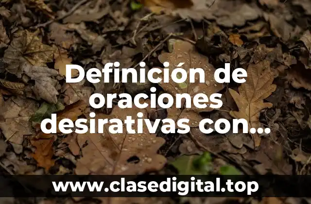 Definición de oraciones desirativas con preocupa en rae