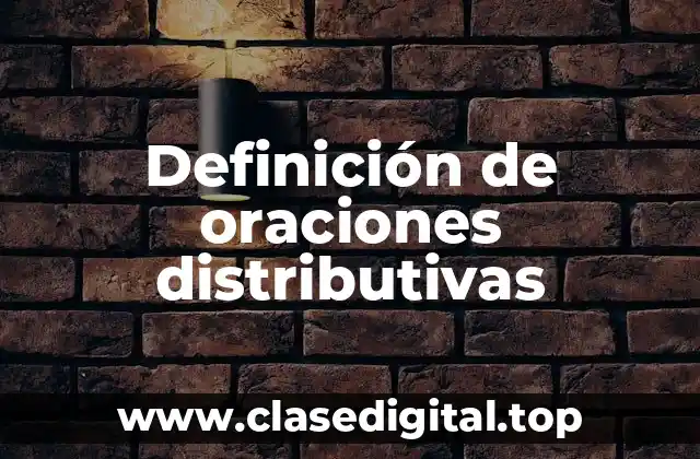 Definición de oraciones distributivas