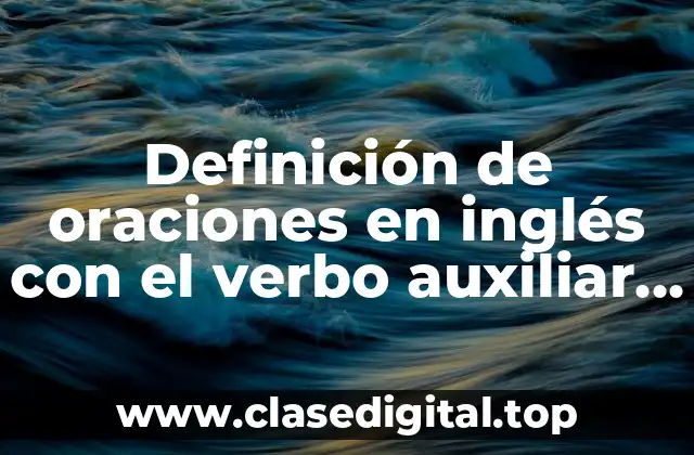 Ejemplos de oraciones en inglés con el verbo auxiliar can