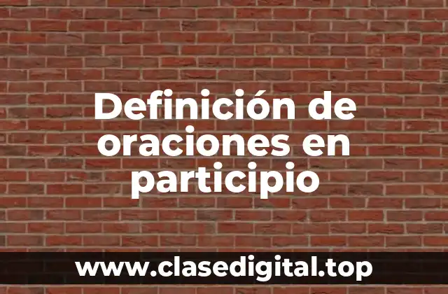 Ejemplos de oraciones en participio