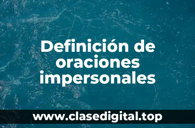 Definición de oraciones impersonales