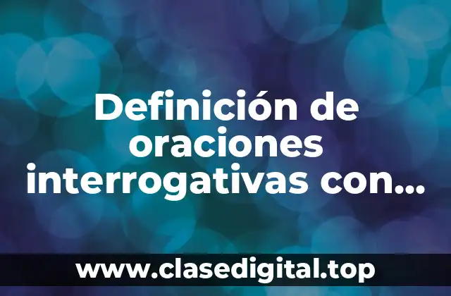 Ejemplos de oraciones interrogativas con going to