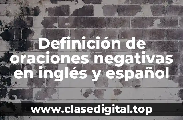 Definición de oraciones negativas en inglés y español