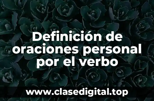 Definición de oraciones personal por el verbo
