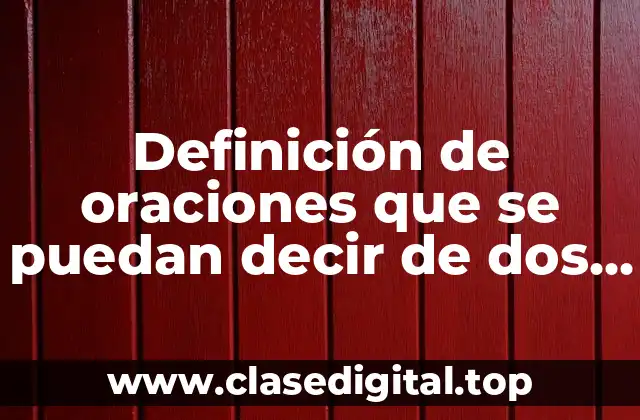 Ejemplos de oraciones que se pueden decir de dos maneras