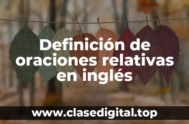 Definición de oraciones relativas en inglés