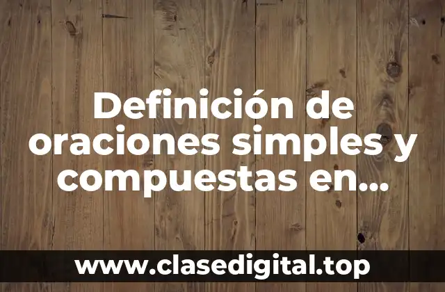 Definición de oraciones simples y compuestas en informes de experimentos