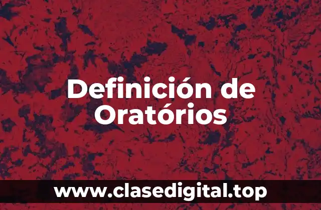 Definición de Oratórios