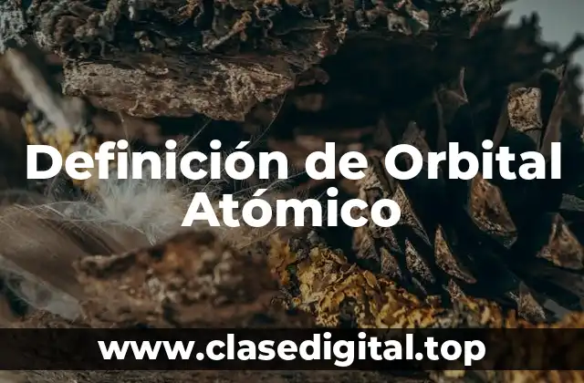 Definición de Orbital Atómico