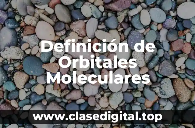 Definición de Orbitales Moleculares