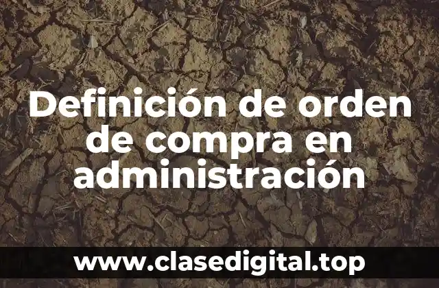 Definición de orden de compra en administración
