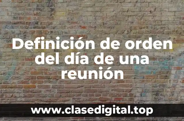 Definición de orden del día de una reunión