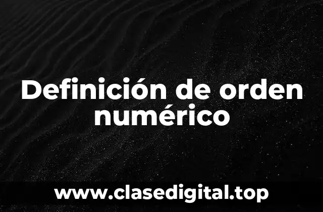 Definición técnica de orden numérico