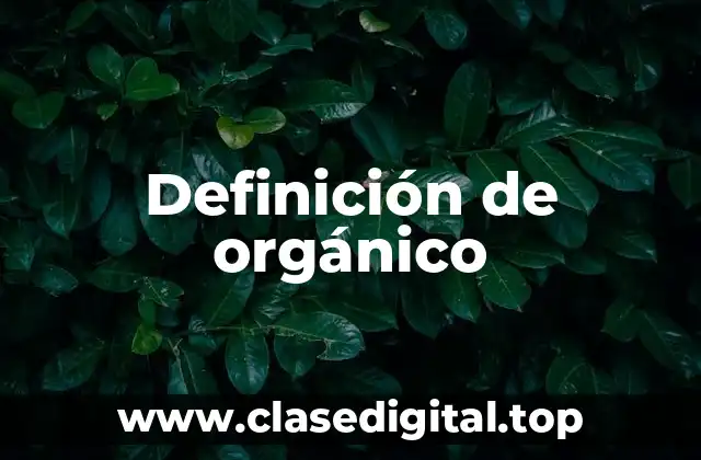 Definición de orgánico