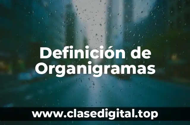 Definición de Organigramas