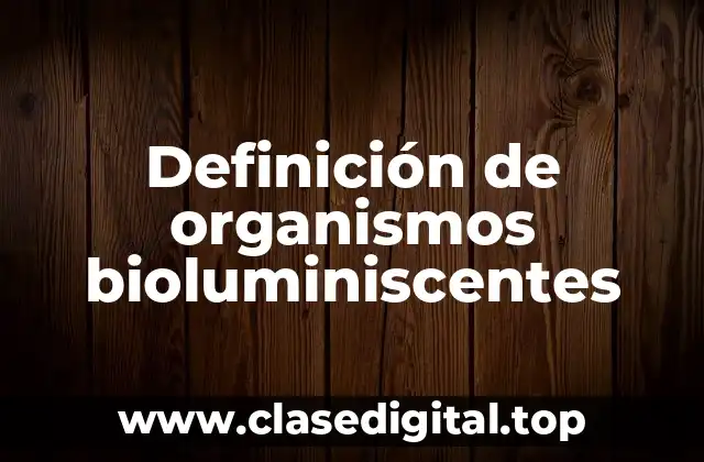 Ejemplos de organismos bioluminiscentes