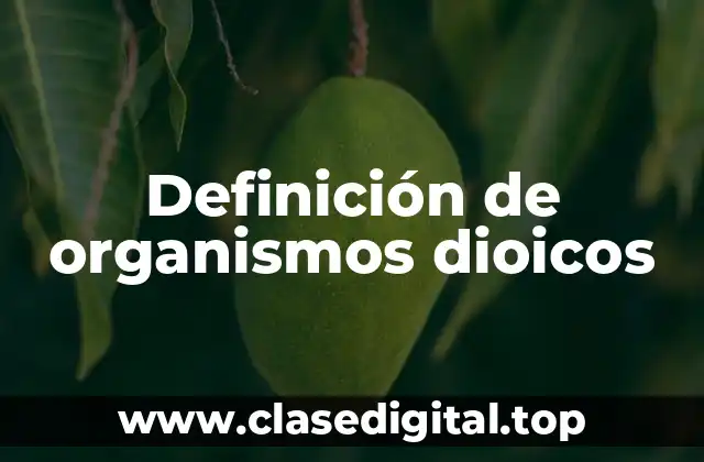 Definición de organismos dioicos