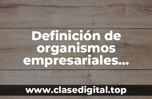 Definición de organismos empresariales pequeños y medianos como Coca