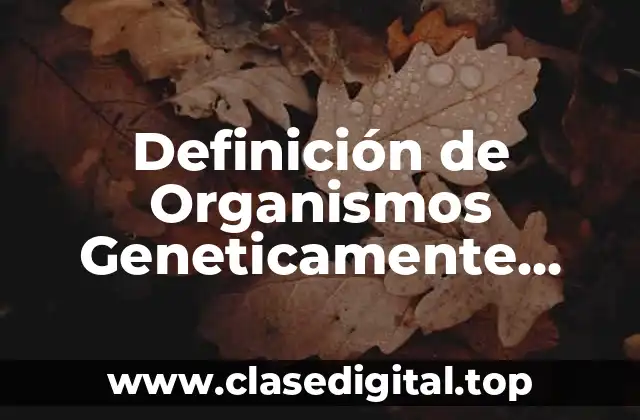 Definición de Organismos Geneticamente Modificados Frutas y Hortaliças