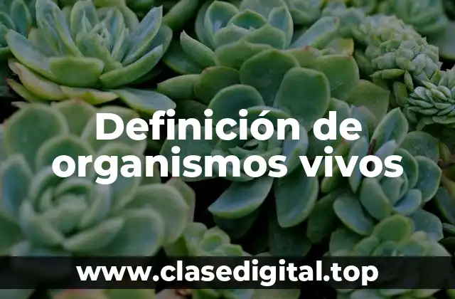 Definición de organismos vivos