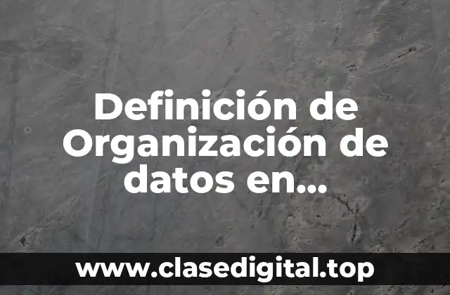 Definición de Organización de datos en matemáticas
