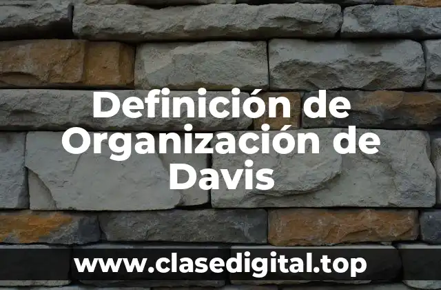 Definición de Organización de Davis