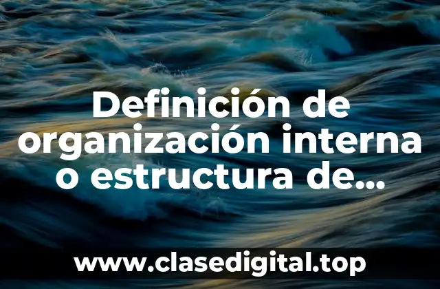 Ejemplos de organización interna o estructura de sistema operativo