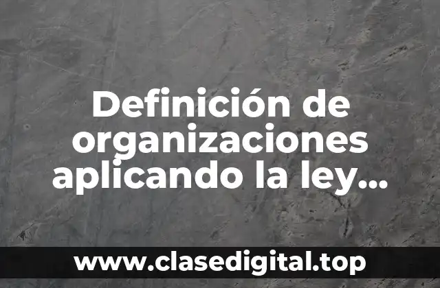 Definición de organizaciones aplicando la ley federal de sanidad vegetal