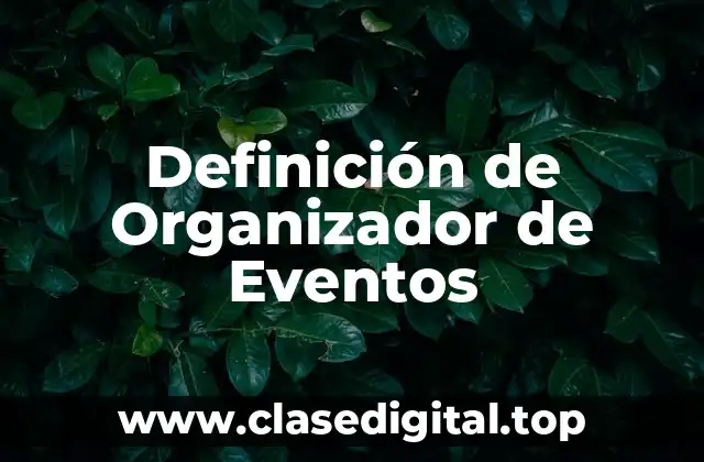 Definición de Organizador de Eventos