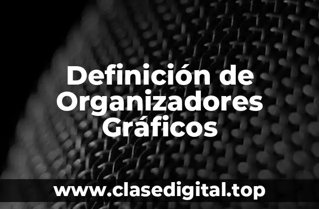 Definición de Organizadores Gráficos