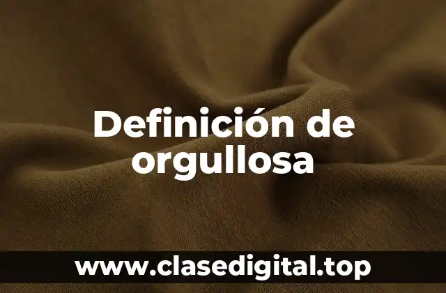 Definición de orgullosa