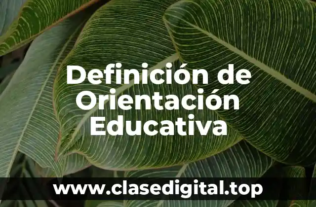 Definición de Orientación Educativa