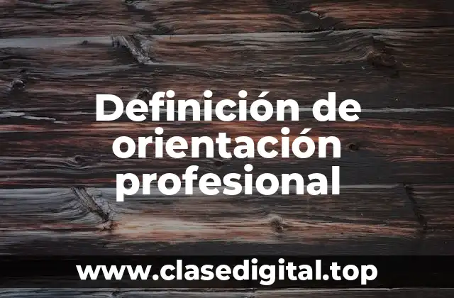 Definición de orientación profesional