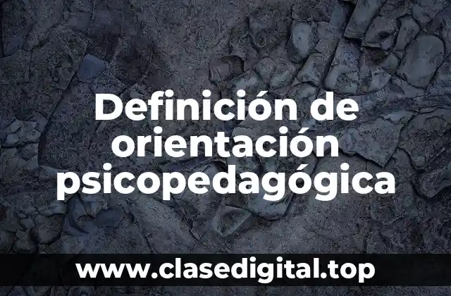 Definición de orientación psicopedagógica