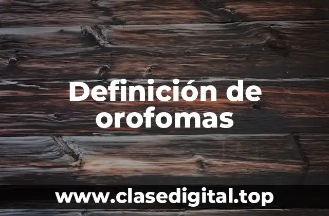 Definición de orofomas
