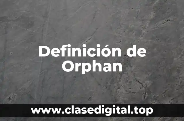 Definición de Orphan