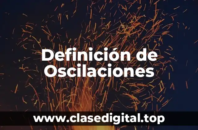 Definición de Oscilaciones