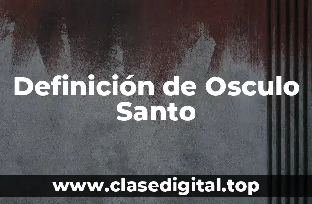 Definición de Osculo Santo