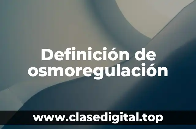 Definición de osmoregulación