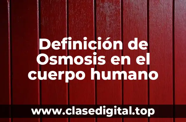 Definición de Osmosis en el cuerpo humano