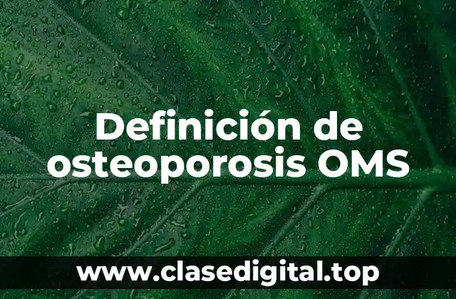 Definición de osteoporosis OMS