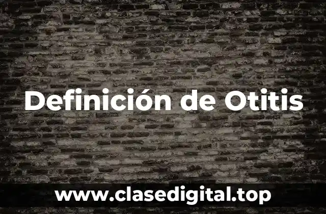 Definición de Otitis