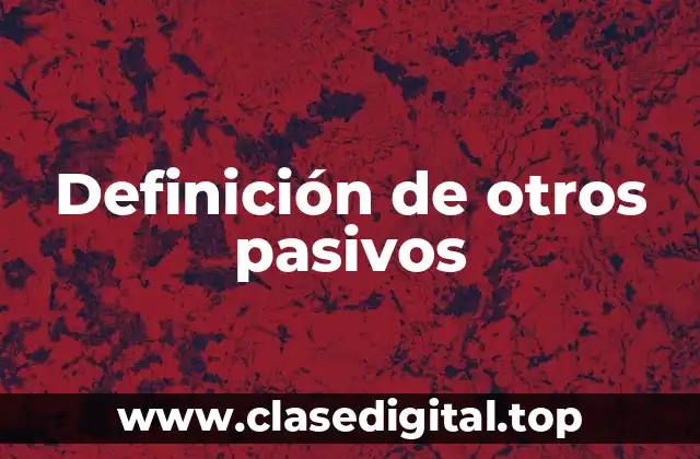 Definición de otros pasivos