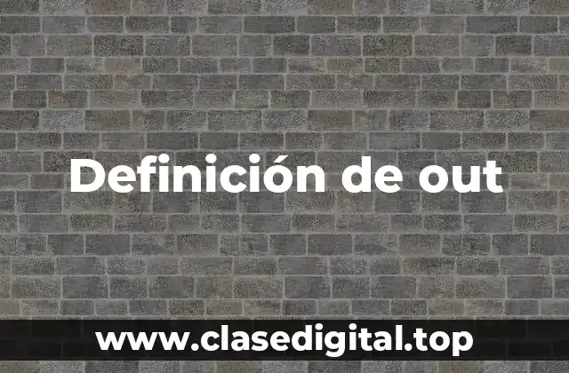 Definición de out