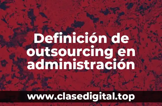 Ejemplos de outsourcing en administración