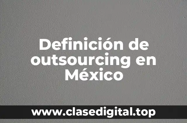 Definición de outsourcing en México