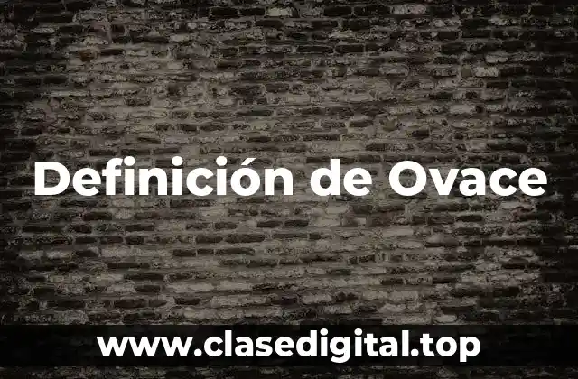 Definición de Ovace
