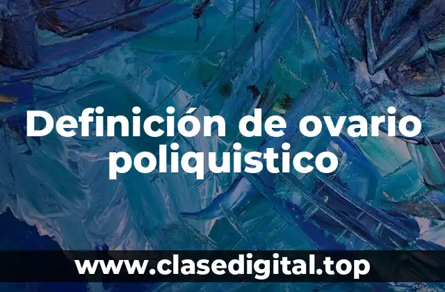 Definición de ovario poliquistico