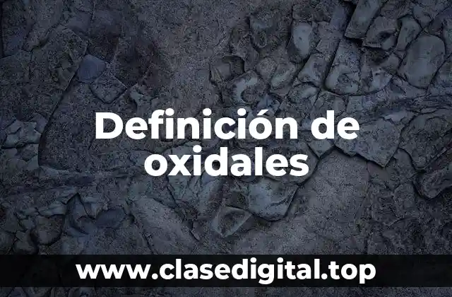 Definición de oxidales